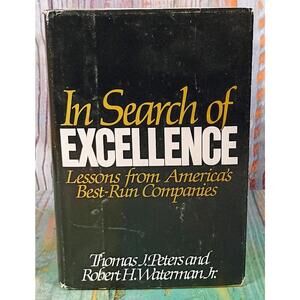 In Search of Excellence: Lessons from America's Best-Run Companies by Thomas J. 